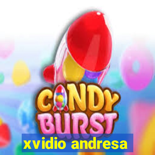 xvidio andresa